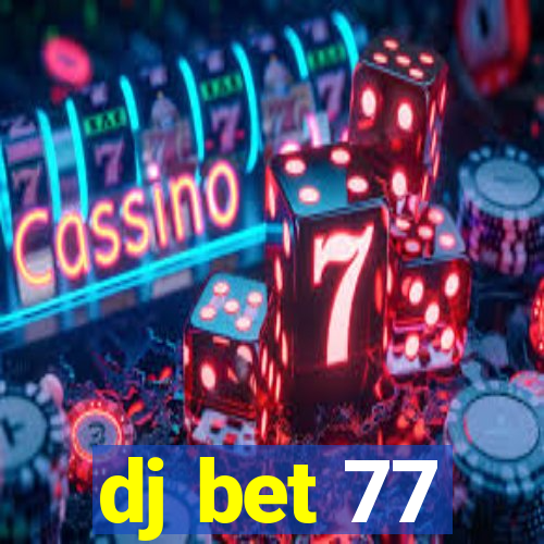 dj bet 77